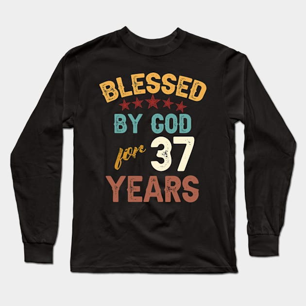 blessed by god for 37 years Long Sleeve T-Shirt by yalp.play